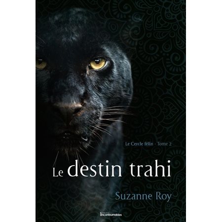 Le destin trahi, Tome 2, Le cercle félin