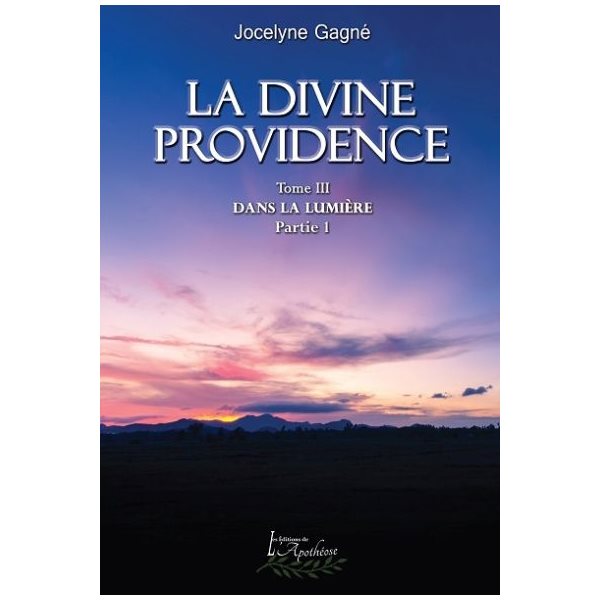 Dans la lumière, Tome 3 - Partie 1, La divine providence