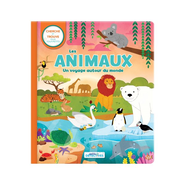 Les animaux. Aventure autour du monde