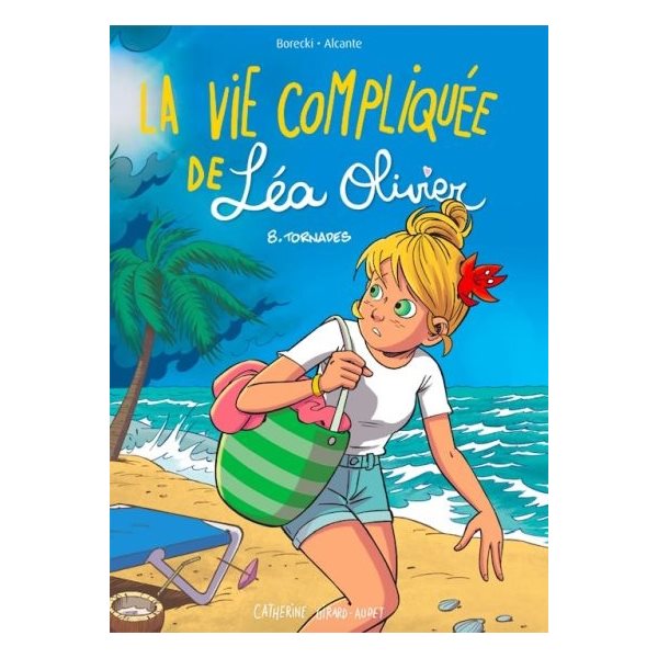 Tornades, Tome 8, La vie compliquée de Léa Olivier