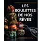 Les boulettes de nos rêves?