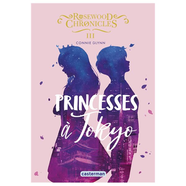 Princesses à Tokyo, Tome 3, Rosewood Chronicles