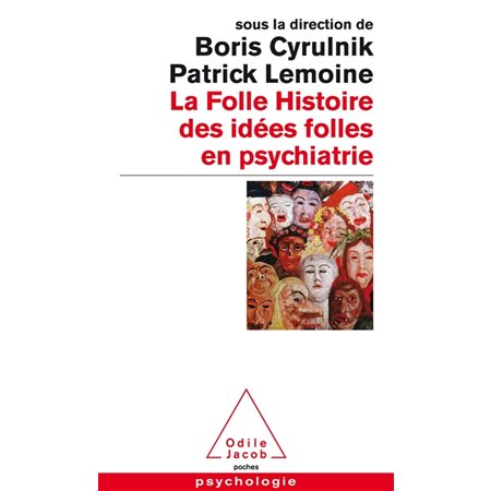 La folle histoire des idées folles en psychiatrie