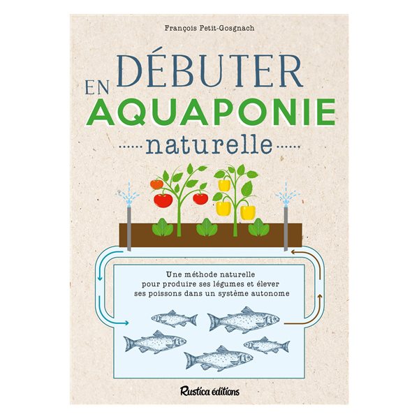 Débuter en aquaponie naturelle