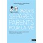 Parents séparés, parents pour la vie