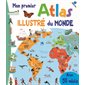 Mon premier atlas illustré du monde