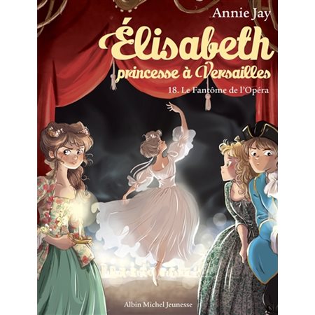 Le fantôme de l'Opéra, Tome 18, Elisabeth, princesse à Versailles