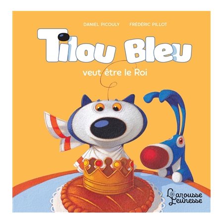 Tilou Bleu veut être le roi, Tilou Bleu