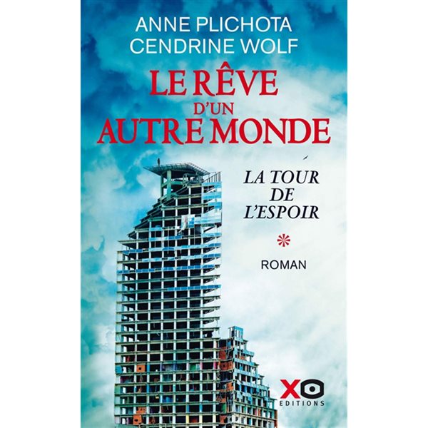 La tour de l'espoir, Tome 1, Le rêve d'un autre monde