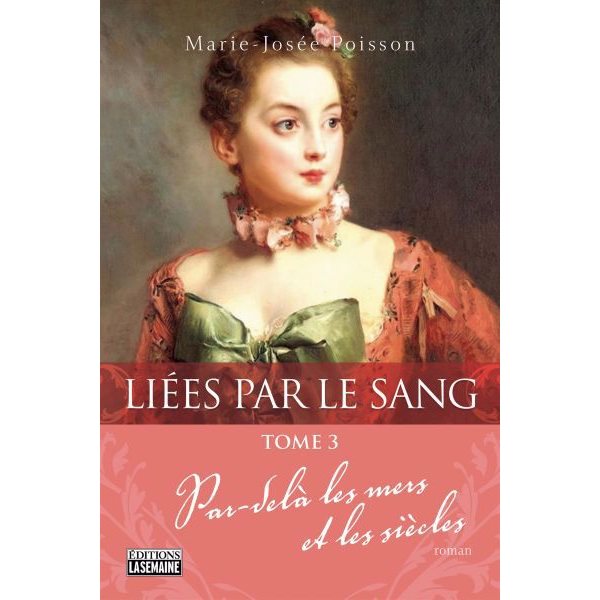 Par-delà les mers et les siècles, Tome 3, Liées par le sang