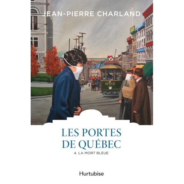 La mort bleue, Tome 4, Les portes de Québec