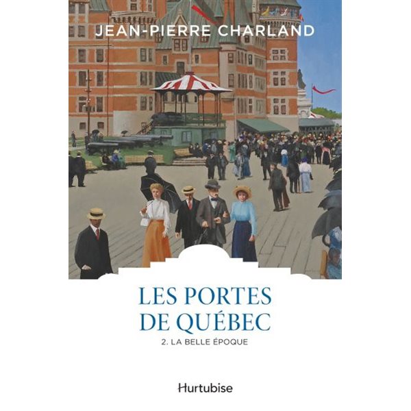 La belle époque, Tome 2, Les portes de Québec