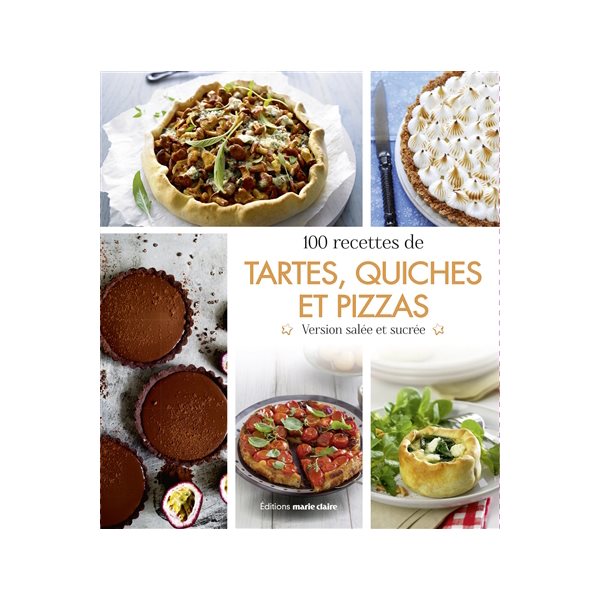 100 recettes de tartes, quiches et pizzas