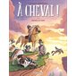 Chevaux au vent !, Tome 5, A cheval !