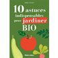 10 astuces indispensables pour jardiner bio