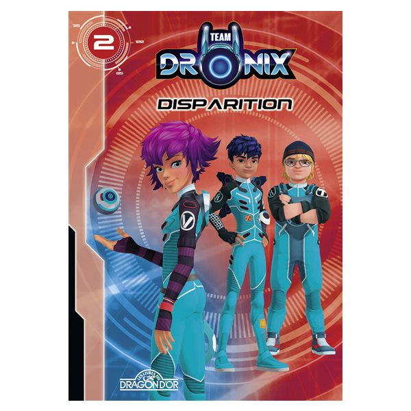 Disparition, Tome 2, Team Dronix