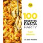 100 recettes pasta party