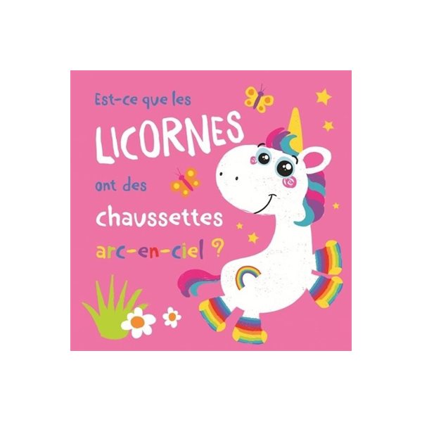 Est-ce que les licornes ont des chaussettes arc-en-ciel ?