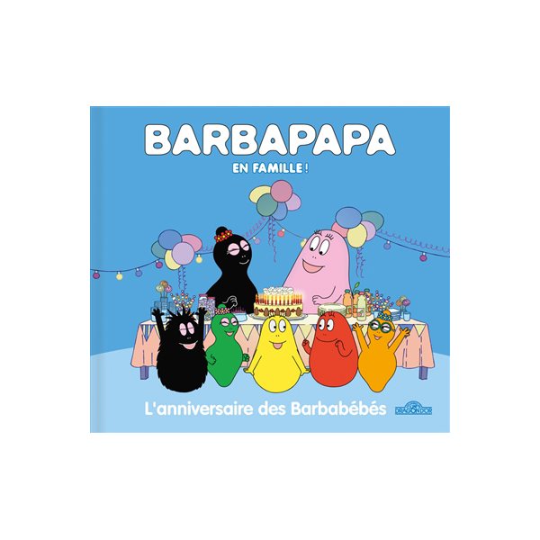 L'anniversaire des Barbabébés, Barbapapa en famille !