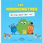 Je peux jouer avec toi ?, Les Minimonstres