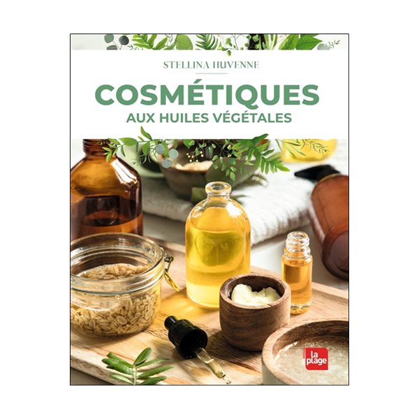 Cosmétiques naturels aux huiles végétales