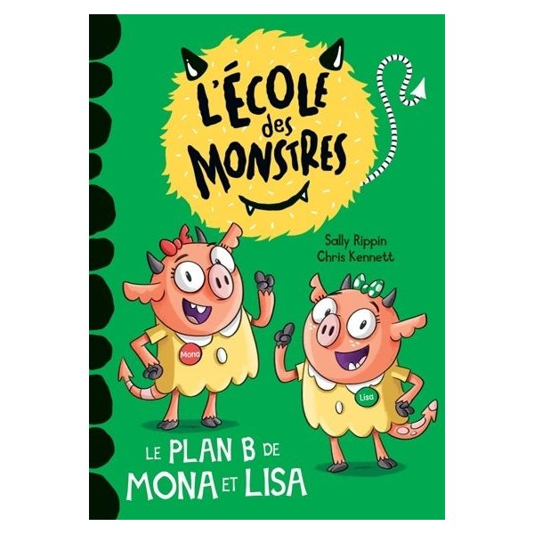 Le Plan B de Mona et Lisa, Tome 4, L'école des montres