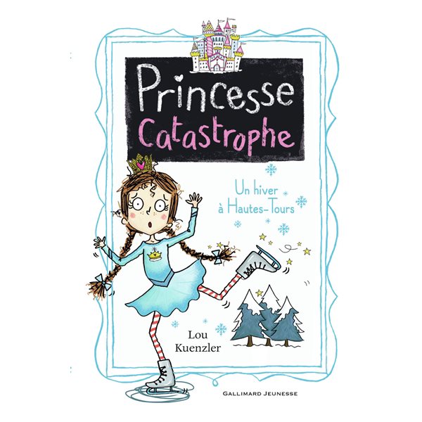 Un hiver à Hautes-Tours, Tome 4, Princesse catastrophe