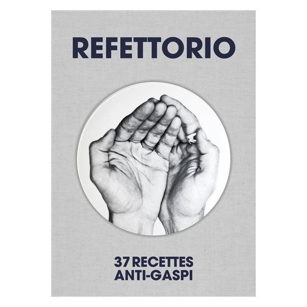 Refettorio 37 recettes anti-gaspi
