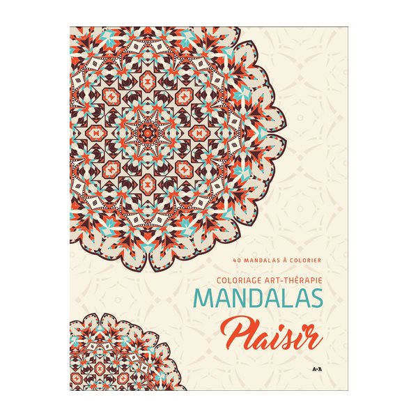 Mandalas Plaisir : 40 mandalas à colorier, Coloriage art-thérapie