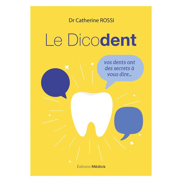 Le dicodent : vos dents ont des secrets à vous dire...