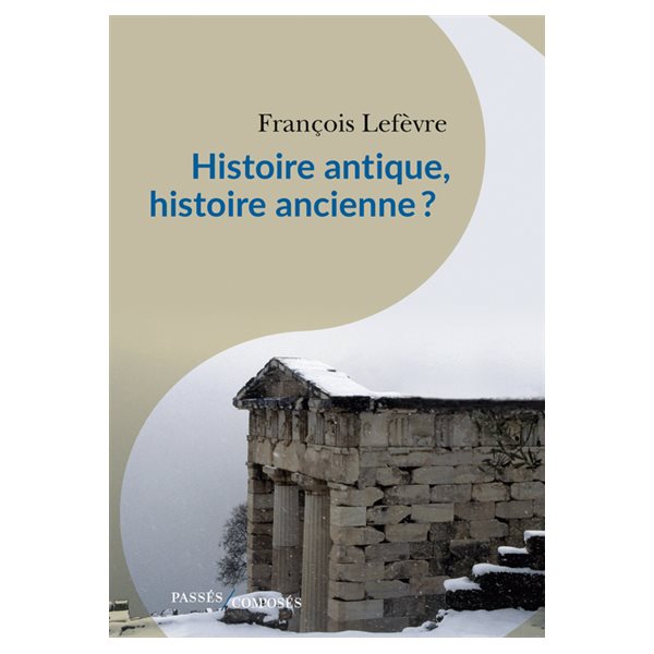 Histoire antique, histoire ancienne ?