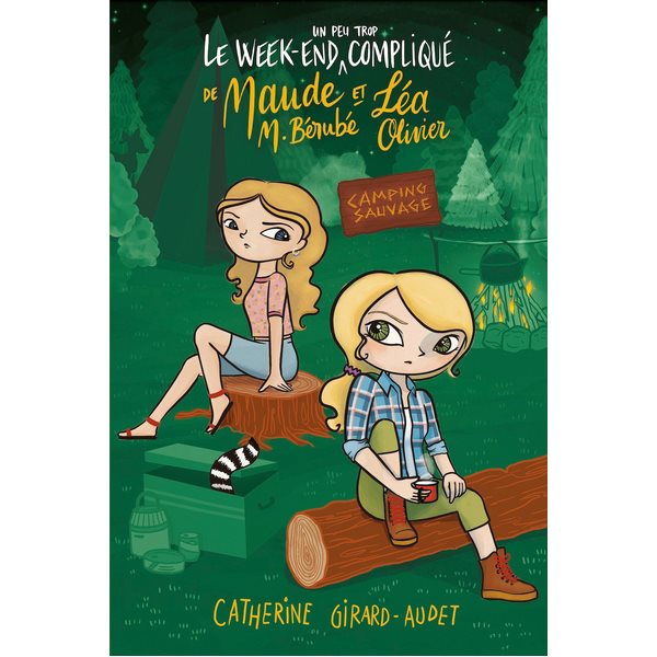 Le week-end (un peu trop) compliqué de Maude M. Bérubé et Léa Olivier(camping sauvage), Tome Hors-série 7, La vie compliquée de Léa Olivier