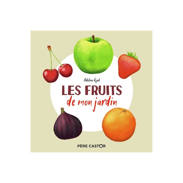 Les fruits de mon jardin