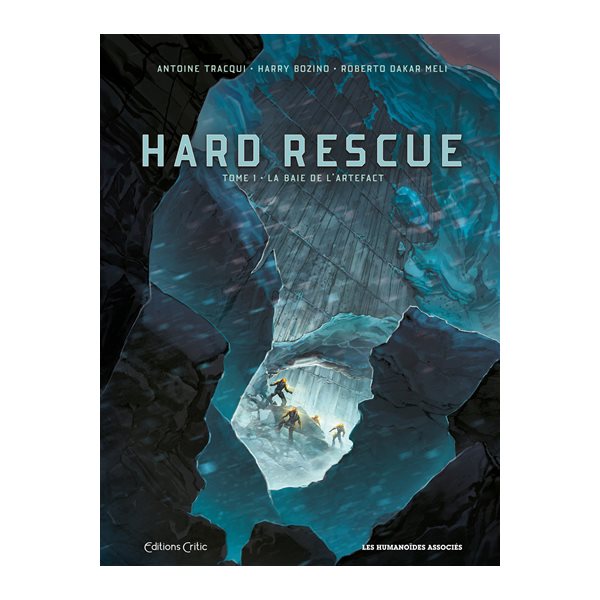 La baie de l'artefact, Tome 1, Hard rescue