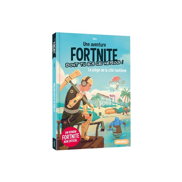 Le piège de la cité fantôme, Tome 5, Une aventure Fortnite dont tu es le héros !