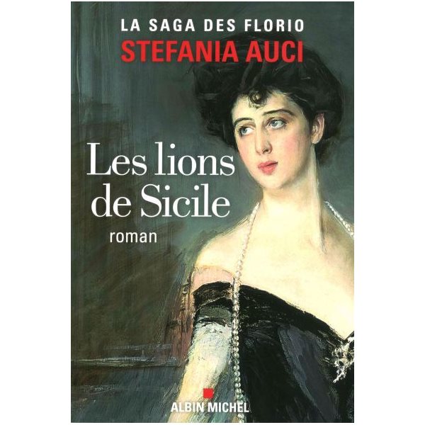 Les lions de Sicile, Tome 1, La saga des Florio