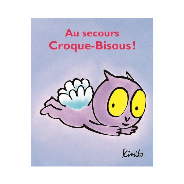 Au secours Croque-Bisous !