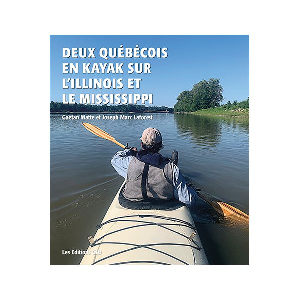 Deux Québécois en kayak sur l’Illinois et le Mississippi