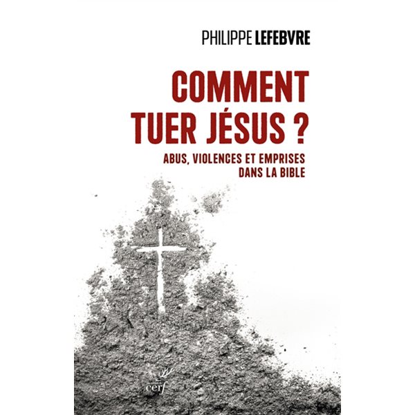 Comment tuer Jésus ?