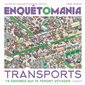 Transports, Enquêtomania