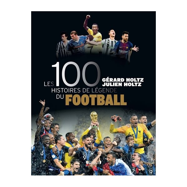 Les 100 histoires de légende du football