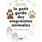 Le petit guide des empreintes animales