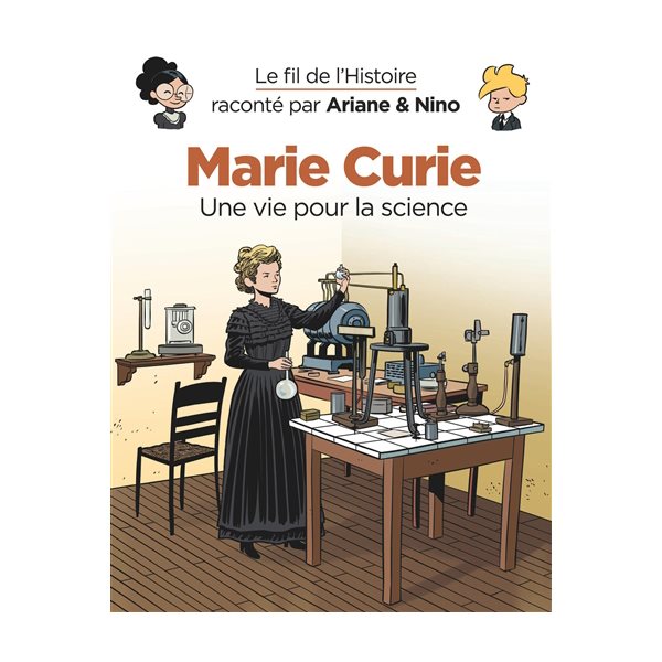 Marie Curie T. 35, Le fil de l'histoire raconté par Ariane & Nino