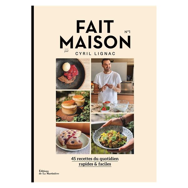 Fait maison : 45 recettes du quotidien, rapides & faciles