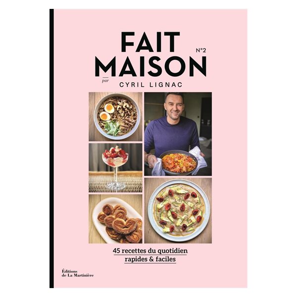 Fait maison : 45 recettes du quotidien, rapides & faciles t2