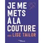 Je me mets à la couture avec Lise Tailor