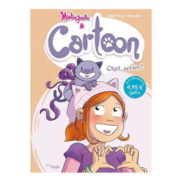 Chat arrive !, Tome 1, Mistinguette & Cartoon