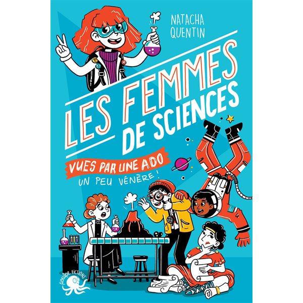 Les femmes de sciences vues par une ado un peu vénère !, 100 % bio