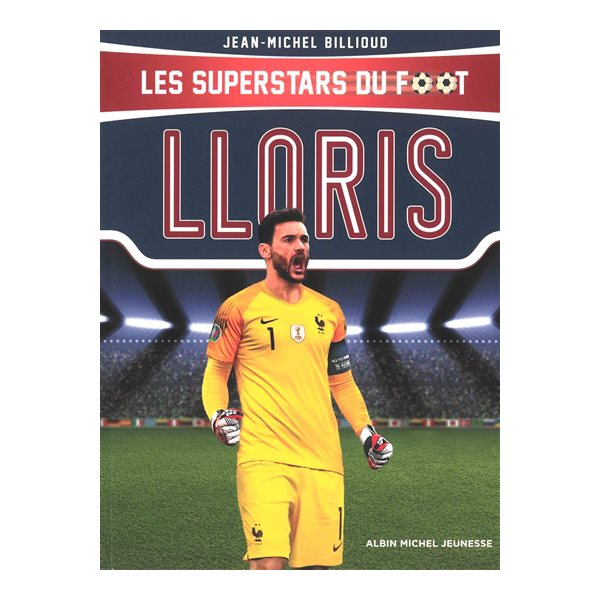 Lloris, Les superstars du foot