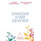 Grandir, vivre, devenir